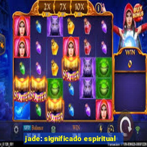 jade: significado espiritual